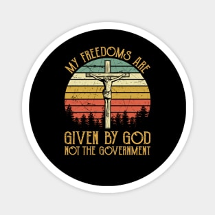 Vintage Christian My Freedoms Are Given By God Not The Government Magnet